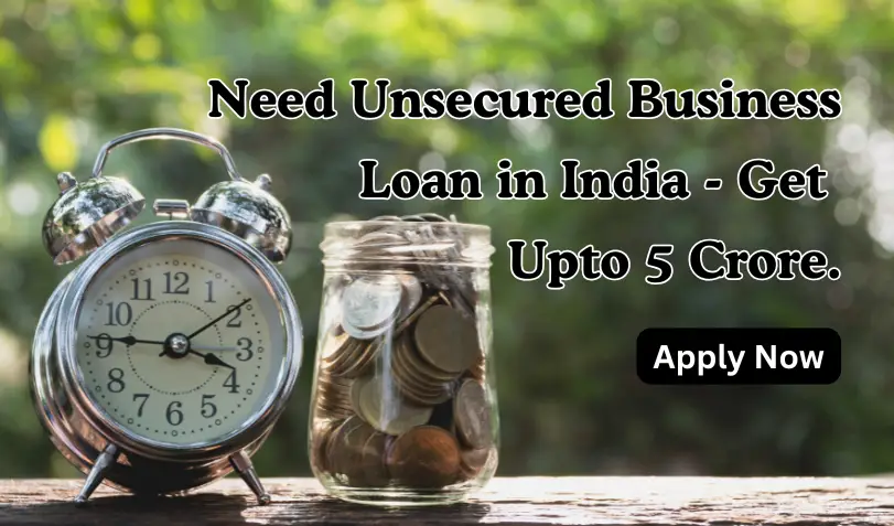 Unsecured Business Loan in India